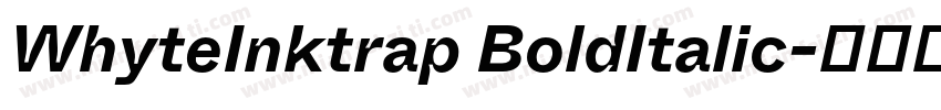 WhyteInktrap BoldItalic字体转换